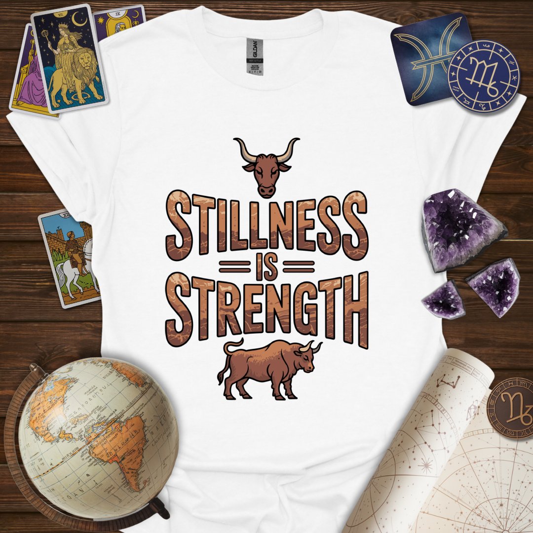 Stillness Is Strength T-Shirt