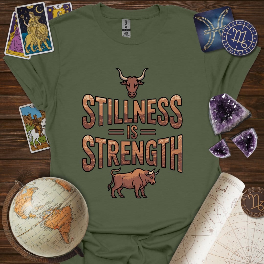 Printify T-Shirt Military Green / S Stillness Is Strength T-Shirt